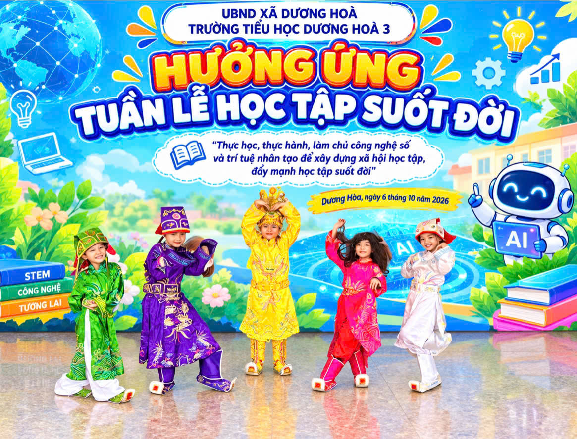 TRƯỜNG TIỂU HỌC DƯƠNG HÒA 3 HƯỞNG ỨNG TUẦN LỄ HỌC TẬP SUỐT ĐỜI NĂM 2026