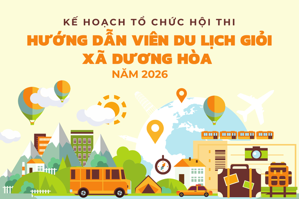 KẾ HOẠCH Tổ chức Hội thi “Hướng dẫn viên du lịch giỏi xã Dương Hòa năm 2026”