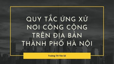 Quy tắc ứng xử nơi công cộng trên địa bản thành phố Hà Nội