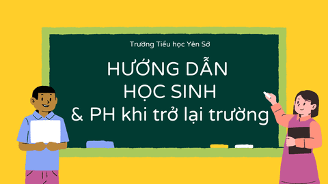 HƯỚNG DẪN HỌC SINH & PH khi trở lại trường