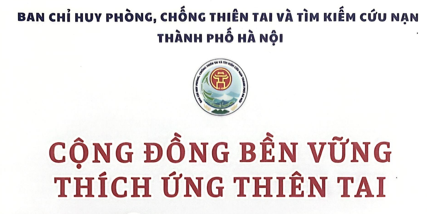 Tuyên truyền xây dựng cộng đồng bền vững, thích ứng thiên tai của Ban chỉ huy phòng, chống thiên tai và tìm kiếm cứu nạn thành phố Hà Nội