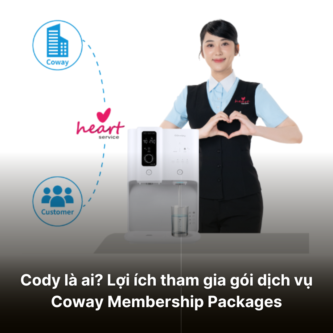 Cody là ai? Lợi ích khi tham gia gói dịch vụ Coway Membership Package