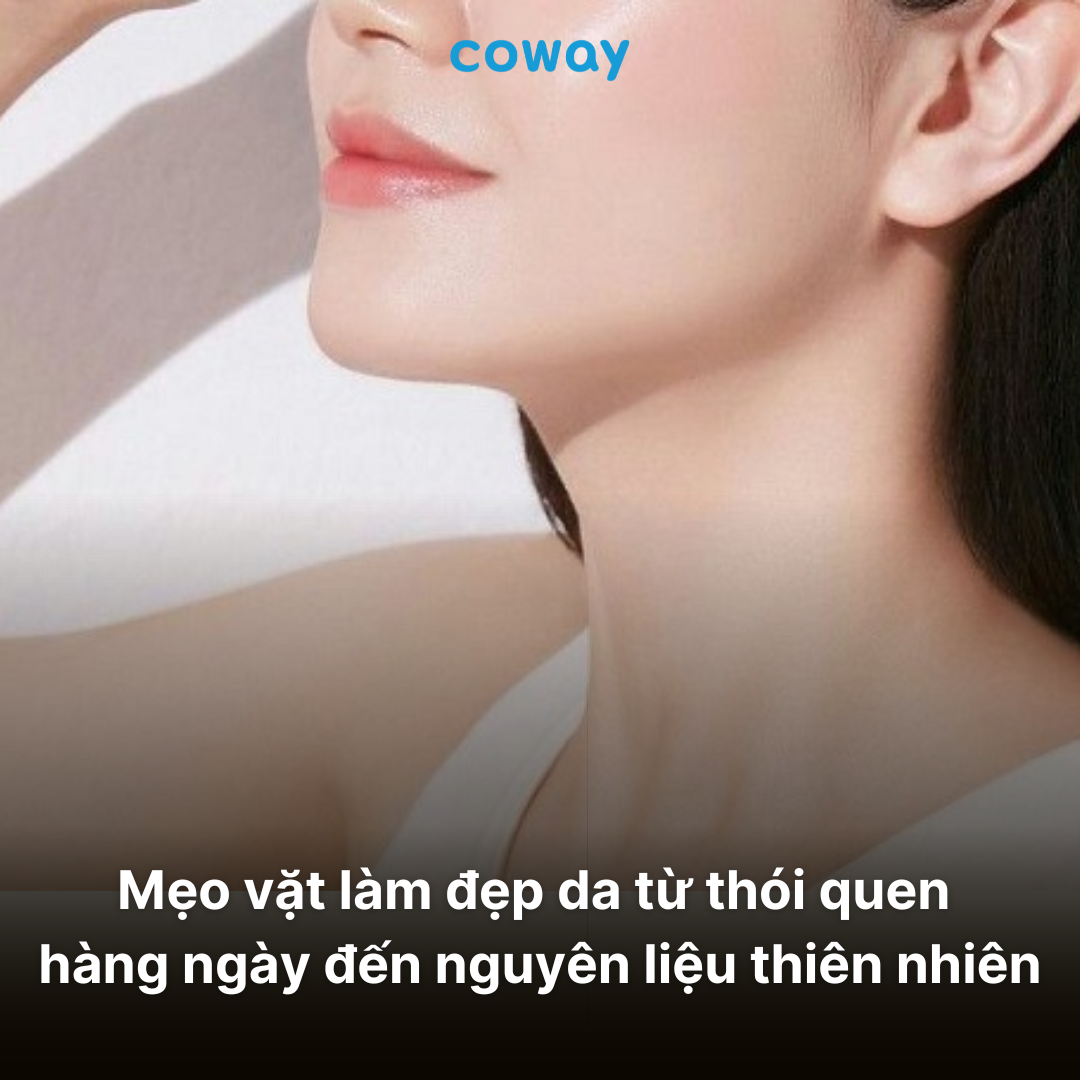 Mẹo vặt làm đẹp da từ thói quen hàng ngày đến nguyên liệu thiên nhiên