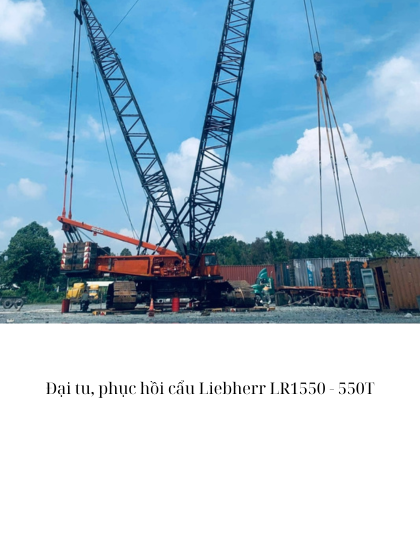Đại tu, phục hồi cẩu Liebherr LR1550 - 550T