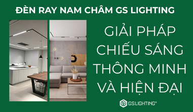 Đèn Ray Nam Châm GS Lighting – Chiếu Sáng Thông Minh Và Hiện Đại