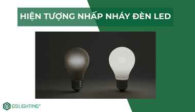 Xử Lý Hiện Tượng Nhấp Nháy Đèn LED Âm Trần
