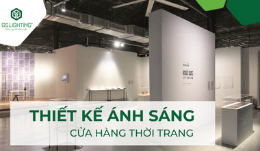 Hướng dẫn thiết kế ánh sáng cho cửa hàng quần áo thời trang