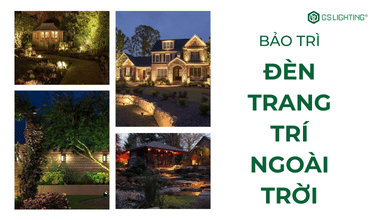 Cách Bảo Trì Đèn Trang Trí Ngoài Trời