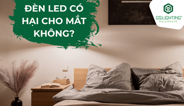 Đèn LED Có Hại Mắt Không? Giải Thích Từ Chuyên Gia