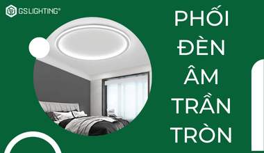 Cách Phối Đèn Âm Trần Tròn Giúp Không Gian Thêm Sang Trọng