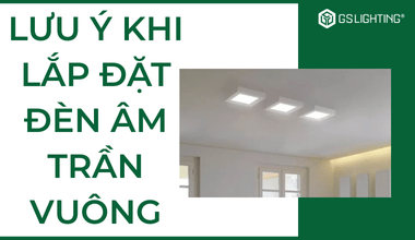 Lưu Ý Khi Lắp Đặt Đèn Âm Trần Vuông