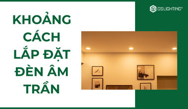 Khoảng Cách Lắp Đặt Đèn Âm Trần: Yếu Tố Then Chốt Trong Lắp Đặt