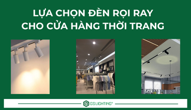 Top Lý Do Chọn Đèn Rọi Ray Cho Cửa Hàng Thời Trang