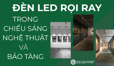 Ứng Dụng Đèn LED Rọi Ray Trong Chiếu Sáng Nghệ Thuật