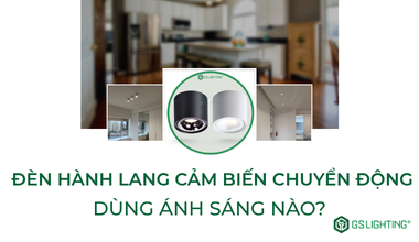 Đèn Hành Lang Cảm Biến Chuyển Động Nên Dùng Ánh Sáng Nào?
