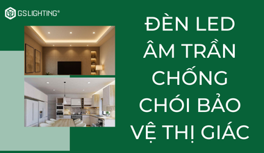 Đèn LED Âm Trần Chống Chói - Xu Hướng Chiếu Sáng Hiện Đại