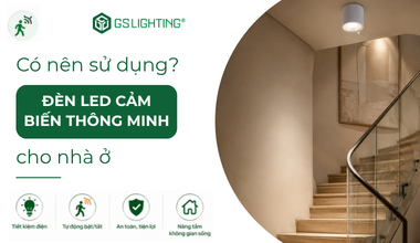 Có Nên Sử Dụng Đèn LED Cảm Biến Thông Minh Cho Nhà Ở?