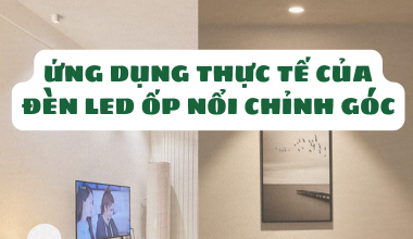 Ứng Dụng Thực Tế Của Đèn LED Ốp Nổi Chỉnh Góc Trong Thiết Kế Nội Thất