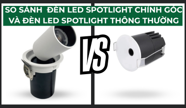 So Sánh Đèn LED Spotlight Chỉnh Góc và Đèn LED Spotlight Thông Thường