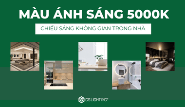 Bố Trí Màu Ánh Sáng 5000K Cho Từng Không Gian Trong Nhà