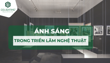 Ánh Sáng Trong Triển Lãm Nghệ Thuật - Chiếu Sáng Nghệ Thuật