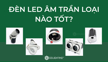 Đèn LED Âm Trần Loại Nào Tốt? Gợi Ý Lựa Chọn Đèn Phù Hợp