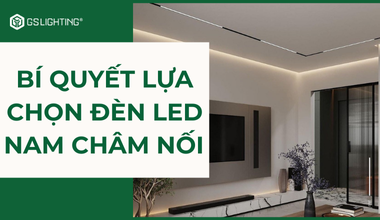 Bí Quyết Lựa Chọn Đèn LED Nam Châm Nổi Phù Hợp