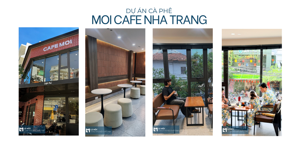 Thi Công Nội Thất Quán Cafe: Dự Án Moi Cà Phê Nha Trang