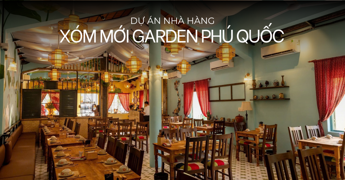 Thi Công Nội Thất Nhà Hàng Xóm Mới Garden Phú Quốc – Tái Hiện Không Gian Văn Hóa Việt Giữa Đảo Ngọc