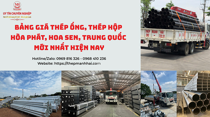 Bảng giá Thép ống, thép hộp Hòa Phát, Hoa Sen, Trung Quốc 2026