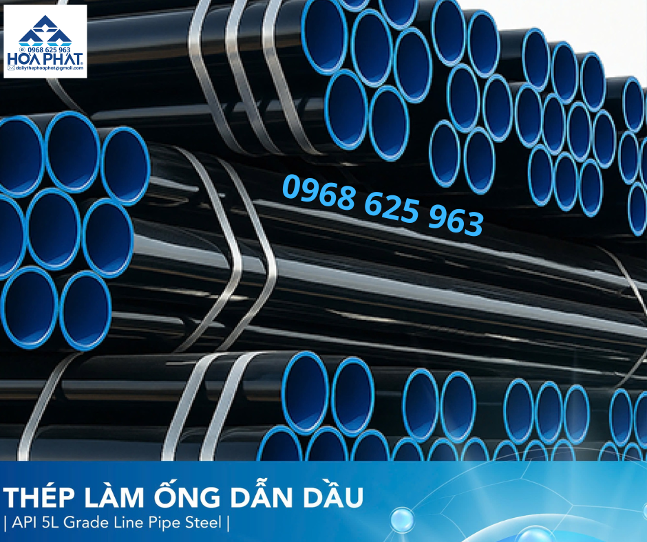 Thép làm ống dẫn dầu | Thép API 5L | Ống thép Hoà Phát | Ống tròn thép đen