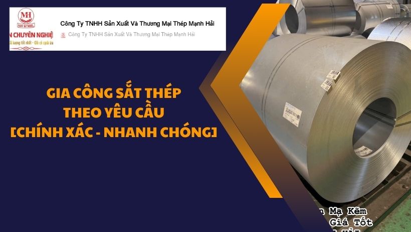 Gia công sắt thép theo yêu cầu [Chính xác - Nhanh chóng]