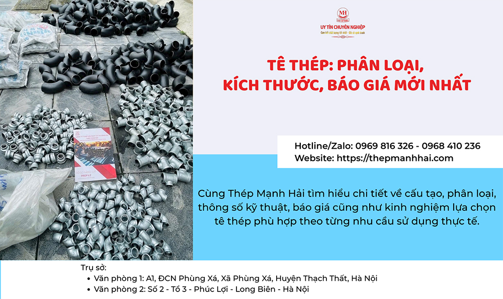 Tê thép: Phân loại, kích thước, báo giá mới nhất 2026