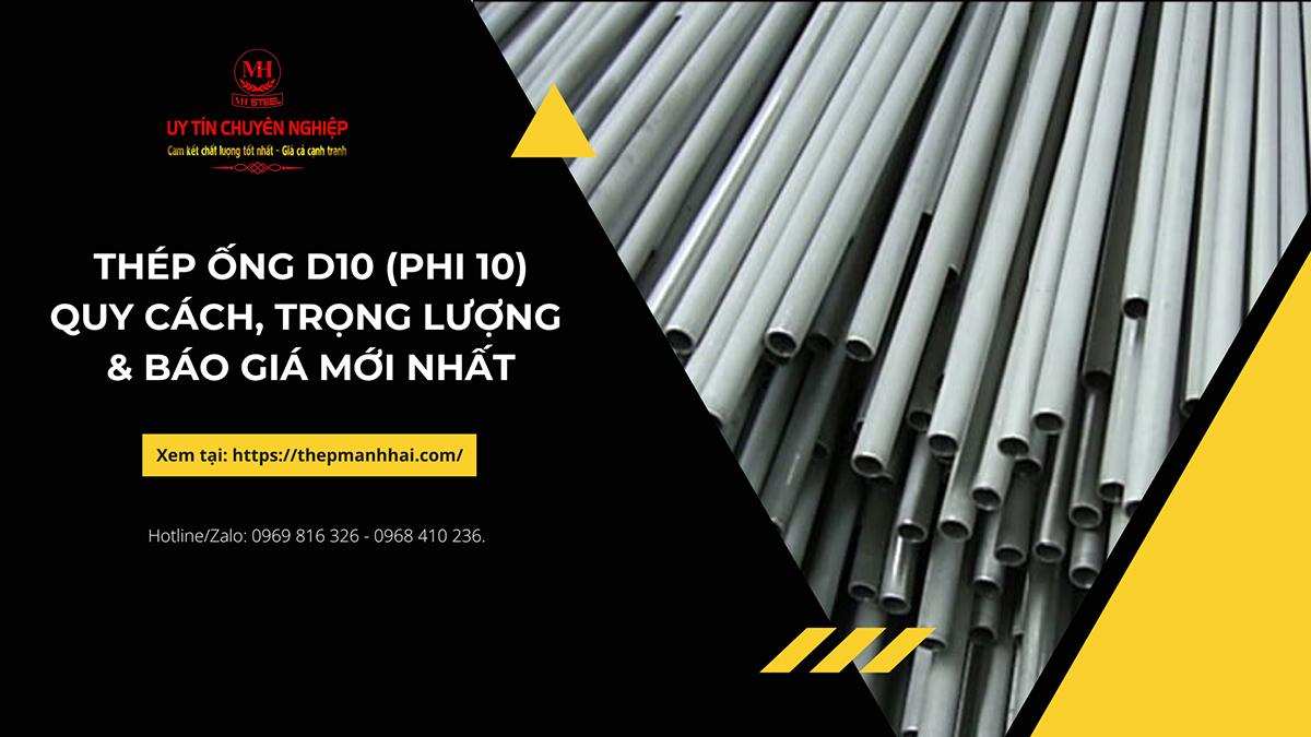 Thép Ống D10 (Phi 10) - Quy Cách, Trọng Lượng & Báo Giá Mới Nhất