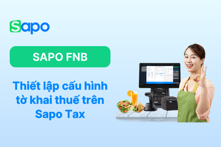 Thiết lập cấu hình tờ khai thuế trên Sapo Tax trong Sapo FNB