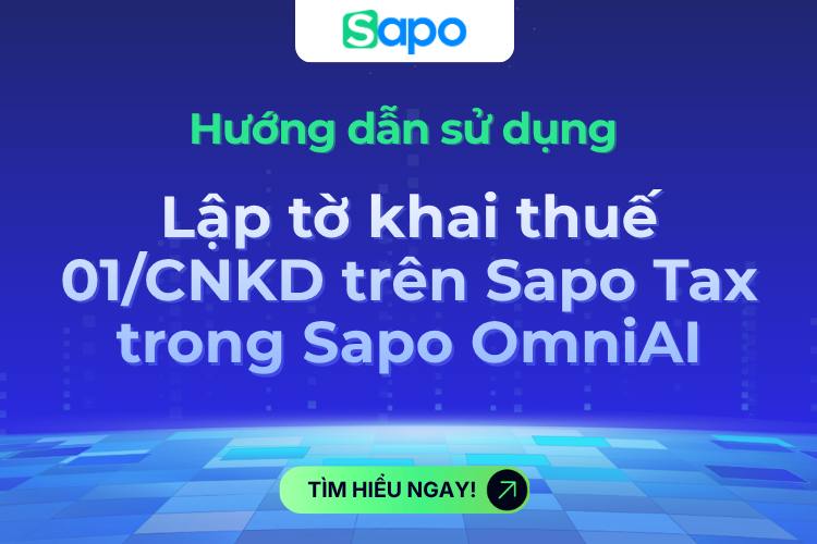 Lập tờ khai thuế 01/CNKD trên Sapo Tax trong Sapo OmniAI