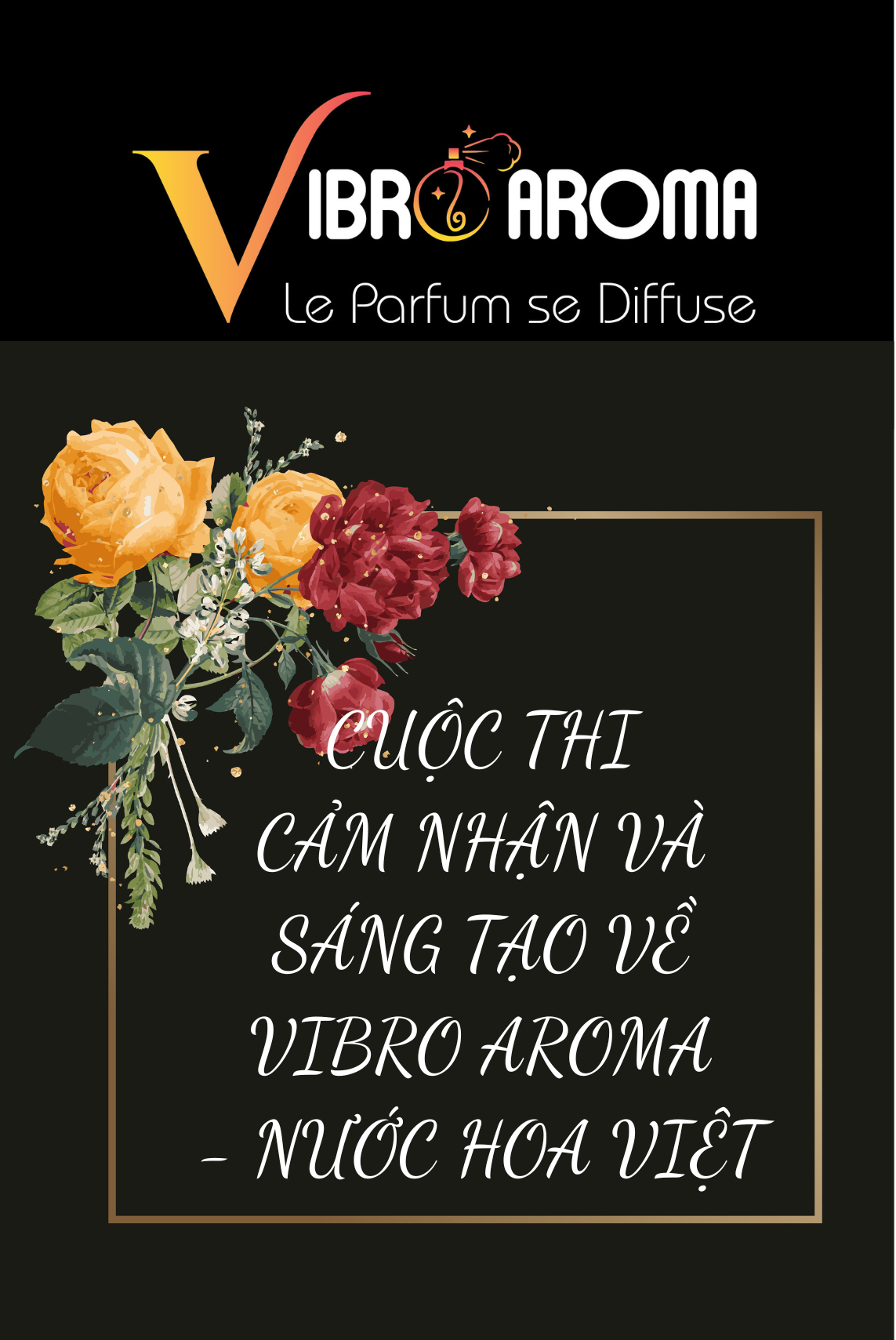 CUỘC THI CẢM NHẬN VÀ SÁNG TẠO CÙNG VIBRO AROMA NƯỚC HOA VIỆT 2024