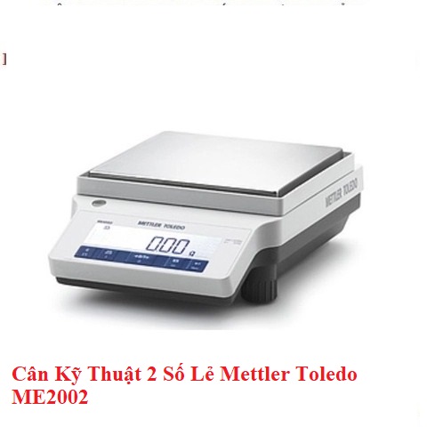 Cân Kỹ Thuật 2 Số Lẻ Mettler Toledo ME2002