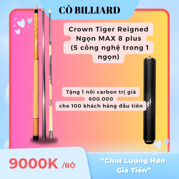 Crown Tiger Reigned - ngọn MAX 8 plus 5 công nghệ