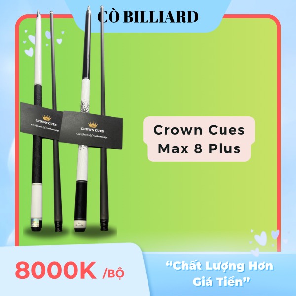 Cơ bida lỗ CROWN CUES MAX EIGHT PLUS(max8 plus)(độc quyền tại CÒ BILLIARD)