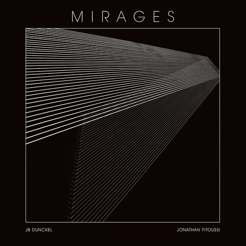 JB  DUNCKEL / JONATHAN FITOUSSI - Mirages