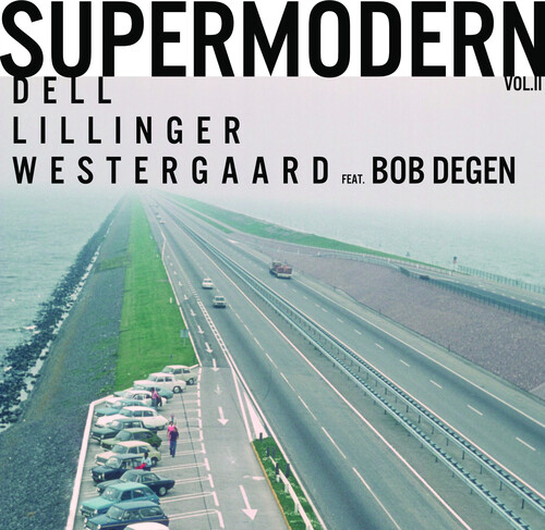 BOB DEGEN / JONAS  WESTERGAARD/ CHRISTOPHER DELL - Supermodern Vol. Ii