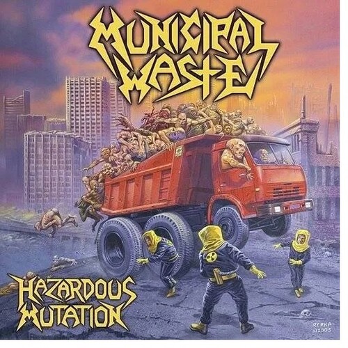 Municipal Waste - Hazardous Mutation (Reissue)