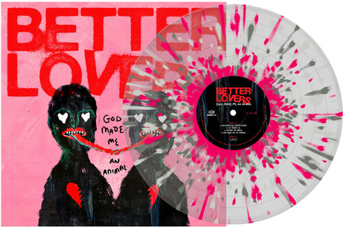 Better Lovers - God Made Me an Animal - Clear W/ Silver Pink & White Splatter (Colored Vinyl)