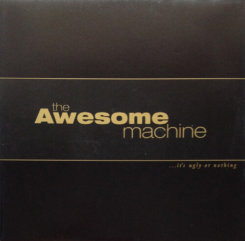 The Awesome Machine - It's Ugly Or Nothing: Beneath The Desert Floor