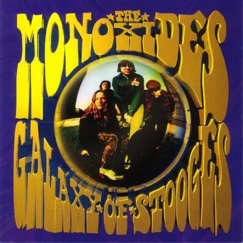 Monoxides - Galaxy Of Stooges