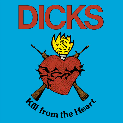 Dicks - Kill From The Heart (Digital Download Card)