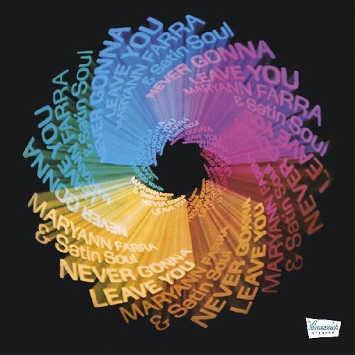 Maryann Farra & Satin Soul - Never Gonna Leave You (Clear Vinyl, Blue, Green, Pink, Remastered)