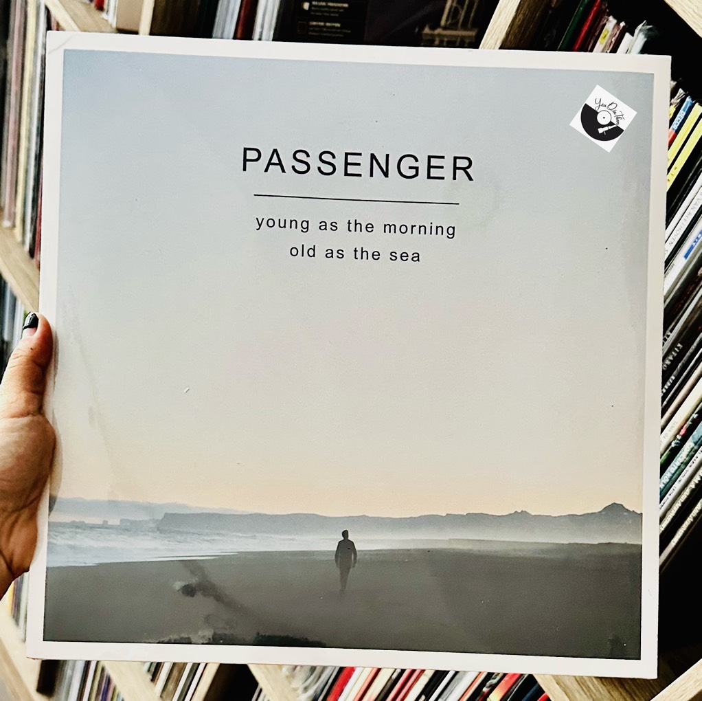 đĩa than PASSENGER - YOUNG AS THE MORNING OLD AS THE SEA