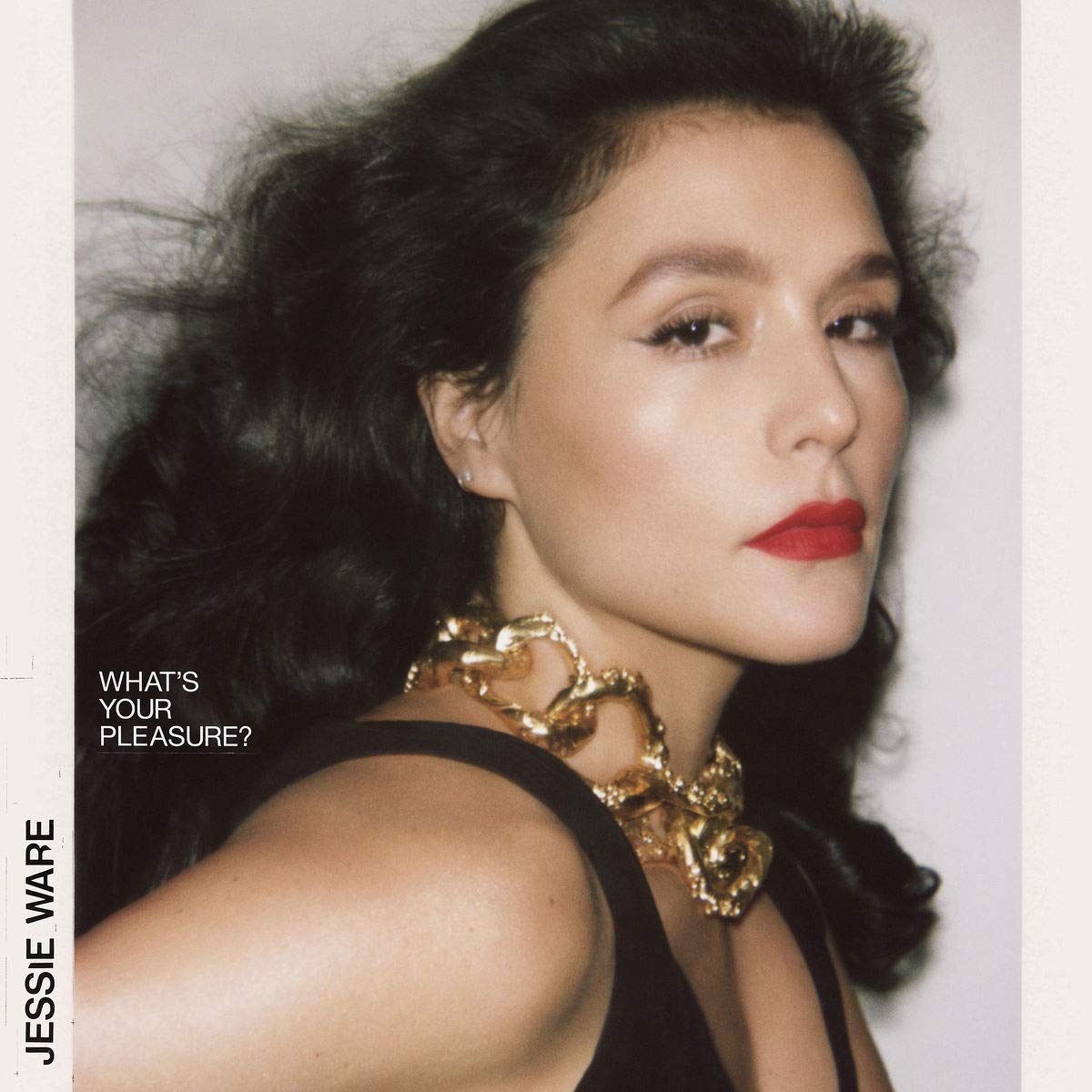 JESSIE WARE - What's Your Pleasure?